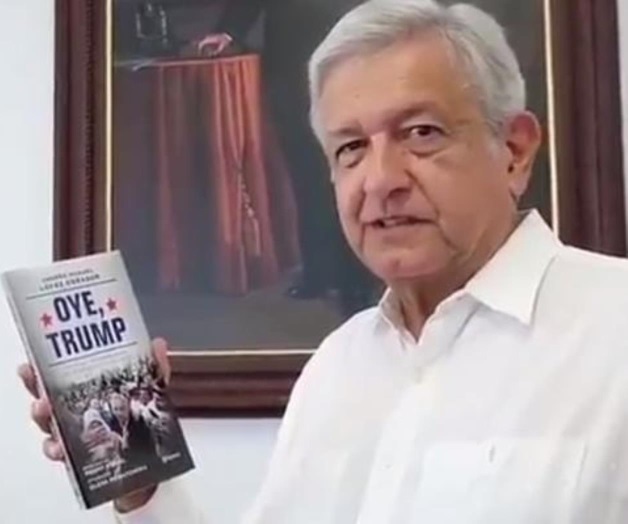 Lanza AMLO nuevo libro titulado Oye Trump Lanza AMLO nuevo libro titulado Oye Trump