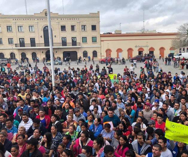 Demandan intervención de López Obrador en conflicto obrero de Matamoros