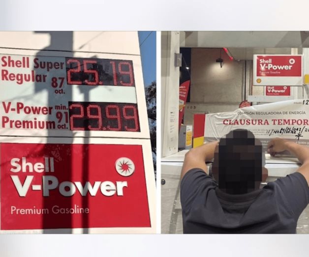 Clausuran dos gasolinerías Shell; una vendía el litro de Premium en casi $30