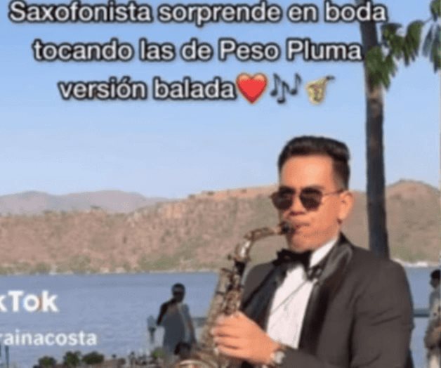 Saxofonista toca Ella Baila Sola de Peso Pluma en boda y se viraliza Saxofonista toca Ella Baila Sola de Peso Pluma en boda y se viraliza