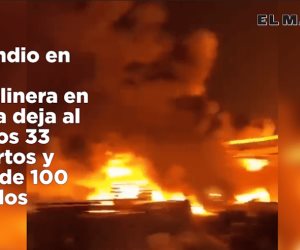 Incendio en una gasolinera en Rusia deja al menos 33 muertos y más de 100 heridos