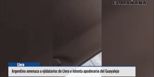 Argentino amenaza a ejidatarios de Llera e intenta apoderarse del Guayalejo