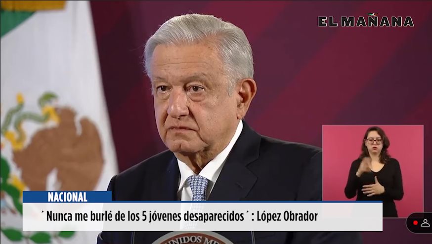 ´Nunca me burlé de 5 jóvenes desaparecidos´: López Obrador
