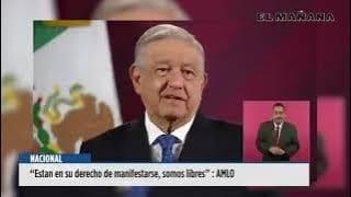 Est&aacute;n en su derecho de manifestarse, somos libres: AMLO
