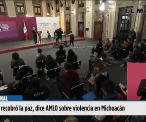 Ya se recobró la paz, dice AMLO sobre violencia en Michoacán