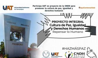 Participa UAT en promover cultura de la paz e igualdad; colabora con la CNDH Participa UAT en promover cultura de la paz e igualdad; colabora con la CNDH