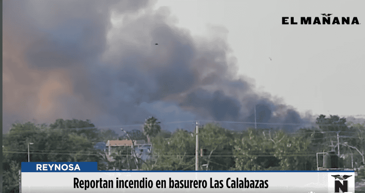 Reynosa | En la tarde de ayer, se vuelve a incendiar el basurero de Las Calabazas en la colonia Aquiles Serdán