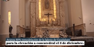 La remodelación de la Parroquia de Guadalupe en el centro de la ciudad está por concluir