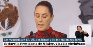 Las mexicanas y mexicanos en Estados Unidos, nuestros paisanos, son héroes y heroínas de la patria, declaró la Presidenta de México