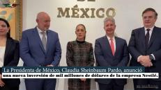 Anuncia Claudia Sheinbaum Pardo inversión de mil millones de dólares de Néstle">