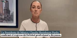 La Presidenta de México,  Claudia Sheinbaum P ardo, confirmó el regreso del béisbol profesional a Reynosa