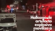 Hallazgo de artefacto explosivo moviliza a fuerzas de seguridad en Victoria