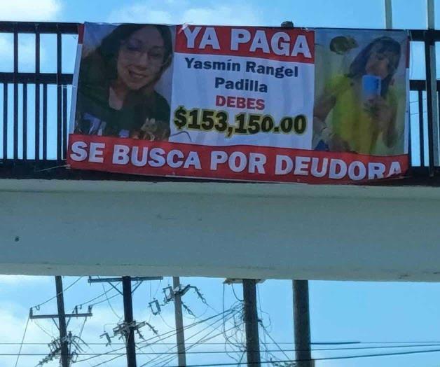 Por más de 150 mil pesos: Exhiben a deudora Por más de 150 mil pesos: Exhiben a deudora