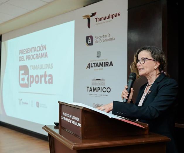 Presentan programa &acute;Tamaulipas Exporta&acute;