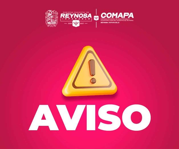 Comapa reprograma corte de agua en Reynosa; no será este viernes Comapa reprograma corte de agua en Reynosa; no será este viernes