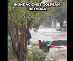 Tromba provoca severas inundaciones en Reynosa; continúan las lluvias