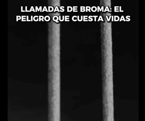 Llamadas de broma: el peligro que cuesta vidas