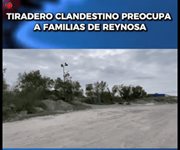 Tiradero clandestino preocupa residentes en Reynosa